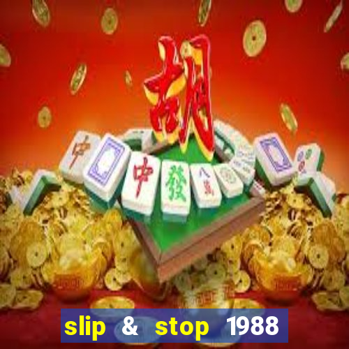 slip & stop 1988 bingo tarte!!!